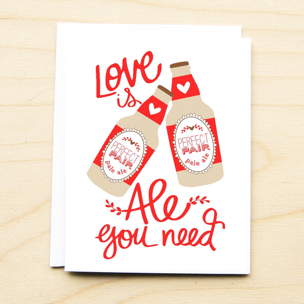 LOVE IS ALE YOU NEED CARD